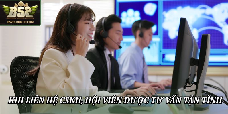 Liên Hệ CSKH B52Club: Tổng Đài Hỗ Trợ Trực Tuyến 24/7 1 Khi liên hệ CSKH, hội viên được tư vấn tận tình