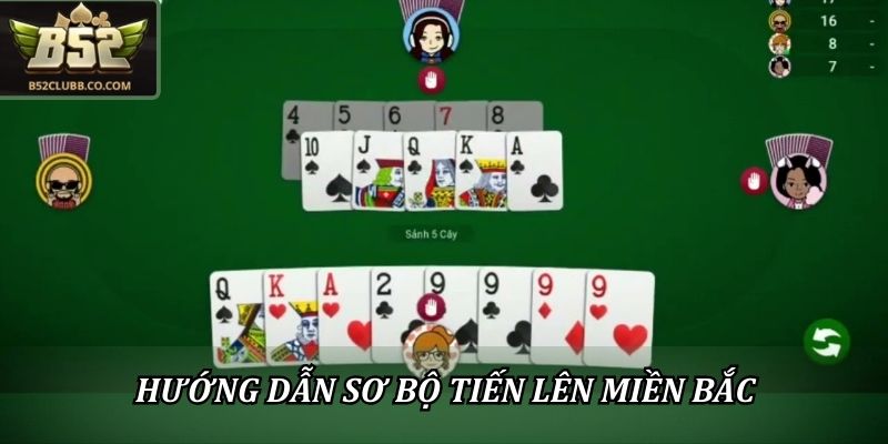 Cách Chơi Tiến Lên B52Club Đúng Luật Với Tỷ Lệ Thưởng Cao Nhất 2 Hướng dẫn sơ bộ tiến lên miền Bắc